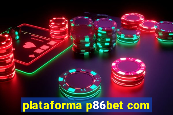 plataforma p86bet com